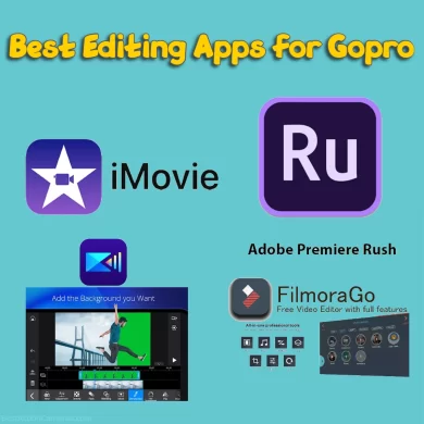 Best Editing Apps for Gopro
